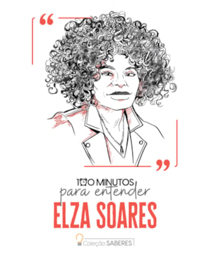 100 minutos para entender Elza Soares
