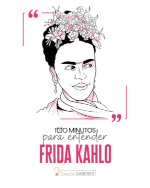 100 minutos para entender Frida Kahlo