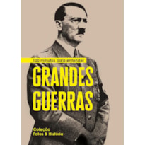 100 MINUTOS PARA ENTENDER GRANDES GUERRAS