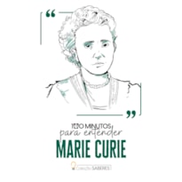 100 MINUTOS PARA ENTENDER MARIE CURIE