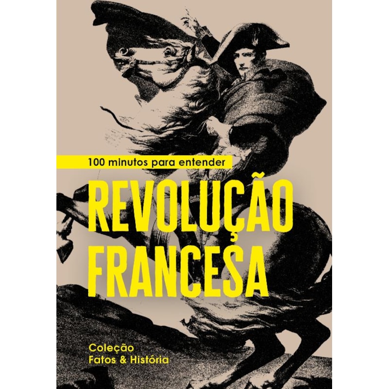 100 minutos para entender Revolução Francesa