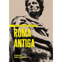 100 MINUTOS PARA ENTENDER ROMA ANTIGA