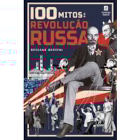 100 MITOS DA REVOLUÇÃO RUSSA 100 MITOS DA REVOLUÇÃO RUSSA