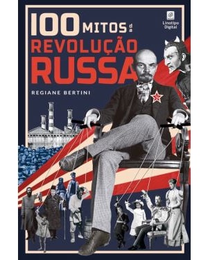 100 MITOS DA REVOLUÇÃO RUSSA