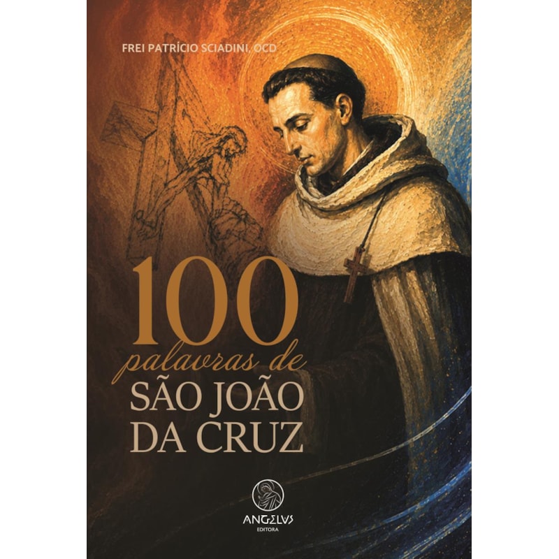 100 PALAVRAS DE SÃO JOÃO DA CRUZ