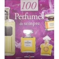 100 perfumes de sempre 100 perfumes de sempre