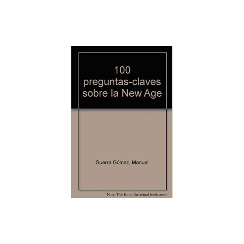 100 PREGUNTAS CLAVE SOBRE LA NEW AGE