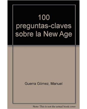 100 PREGUNTAS CLAVE SOBRE LA NEW AGE