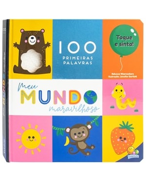 100 Primeiras Palavras - Toque e Sinta: Meu Mundo Maravilhoso