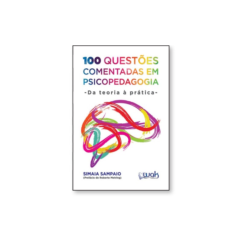 100 QUESTÕES COMENTADAS EM PSICOPEDAGOGIA - DA TEORIA À PRÁTICA