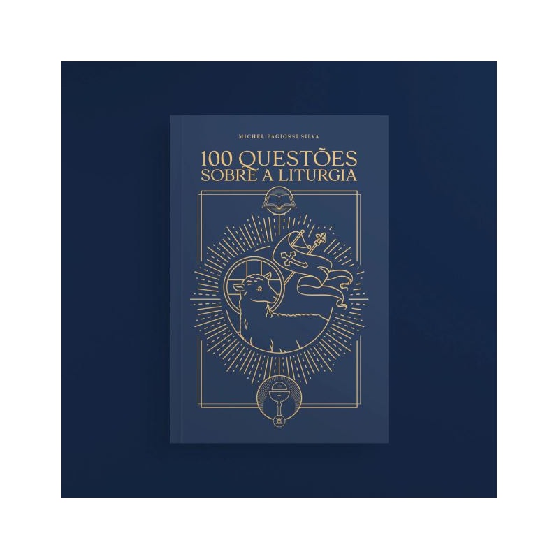 100 QUESTÕES SOBRE A LITURGIA