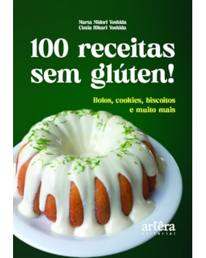 100 RECEITAS SEM GLÚTEN!: BOLOS, COOKIES, BISCOITOS E MUITO MAIS