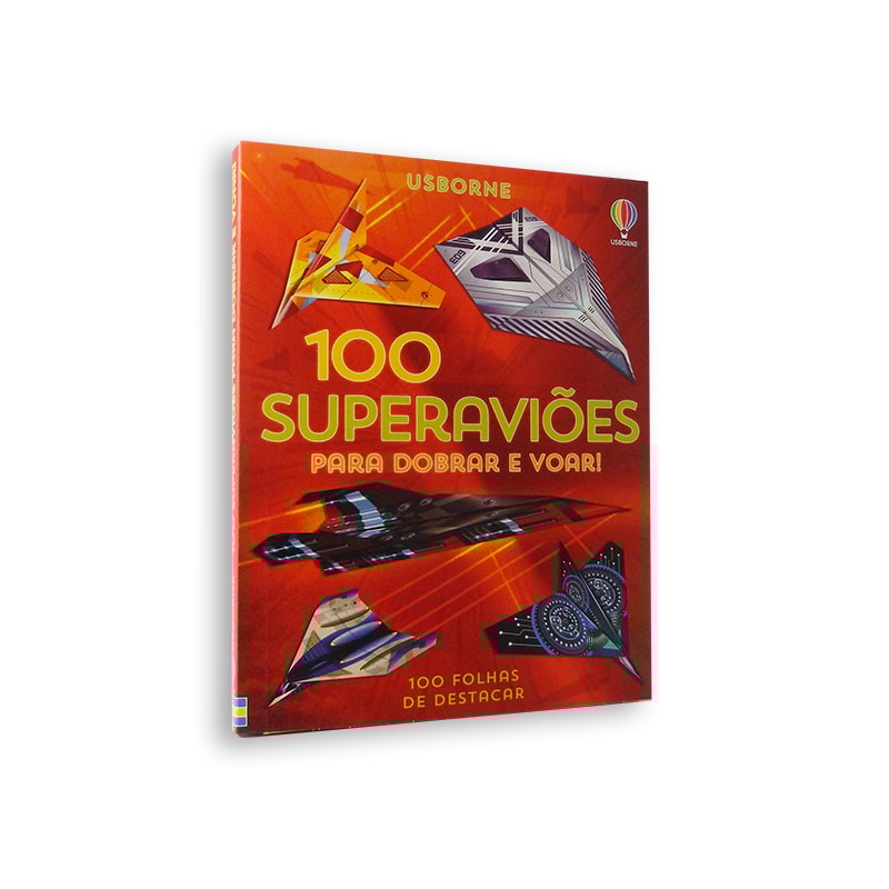 100 SUPERAVIÕES PARA DOBRAR E VOAR