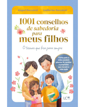 1001 conselhos de sabedoria para meus filhos: o tesouro que fica para sempre