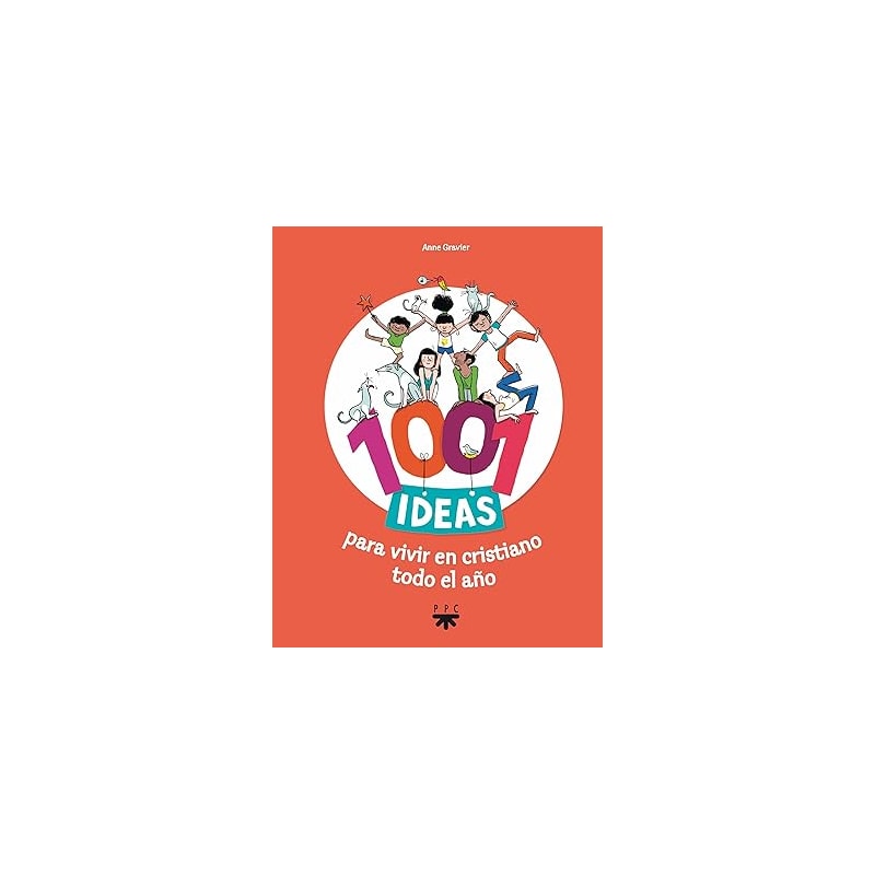1001 IDEIAS PARA VIVIR EN CRISTIANISMO TODO EL ANO