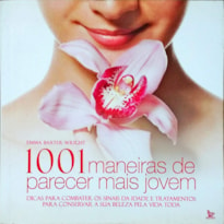 1001 MANEIRAS DE PARECER MAIS JOVEM - 1