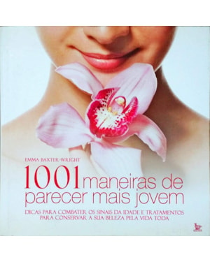 1001 MANEIRAS DE PARECER MAIS JOVEM - 1