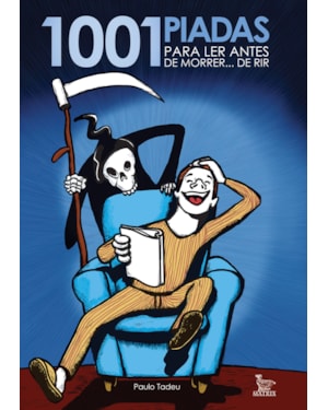 1001 PIADAS PARA LER ANTES DE MORRER... DE RIR