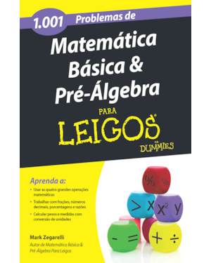 1001 problemas de matemática básica e pré-álgebra para leigos