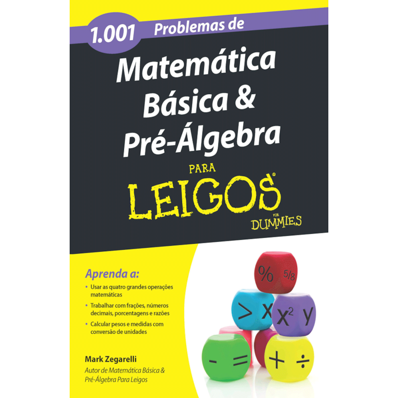 1001 problemas de matemática básica e pré-álgebra para leigos