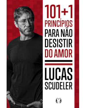 101+1 Princípios para não desistir do amor