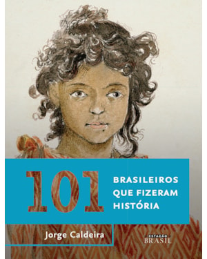 101 BRASILEIROS QUE FIZERAM HISTÓRIA