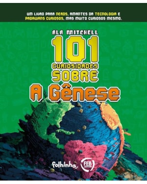 101 CURIOSIDADES SOBRE A GÊNESE - VOL. 1