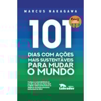 101 DIAS COM AÇÕES MAIS SUSTENTÁVEIS 101 DIAS COM AÇÕES MAIS SUSTENTÁVEIS
