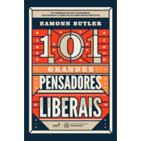 101 GRANDES PENSADORES LIBERAIS