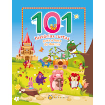 101 historias curtas - para a hora de dormir: 101 historias curtas