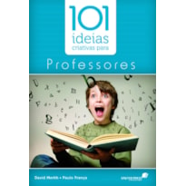 101 IDEIAS CRIATIVAS PARA PROFESSORES