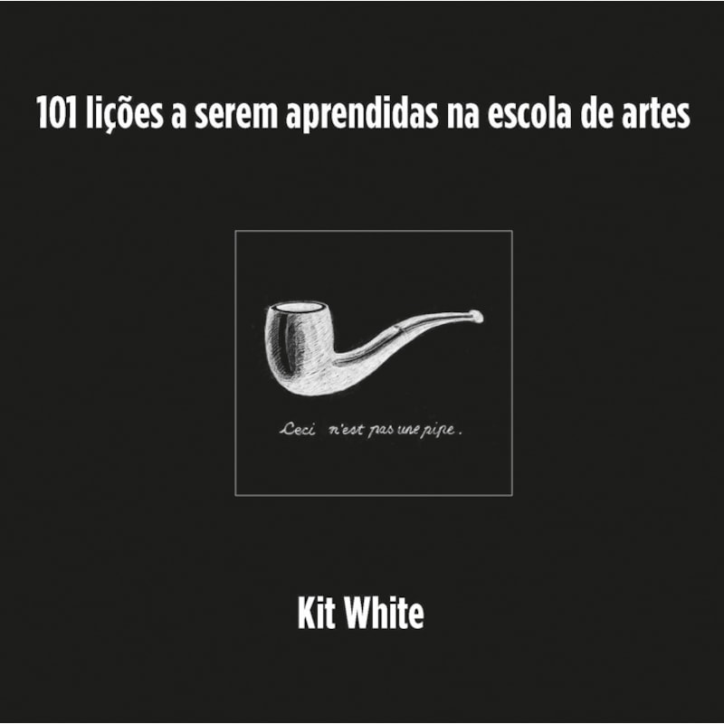 101 LIÇÕES A SEREM APRENDIDAS NA ESCOLA DE ARTES