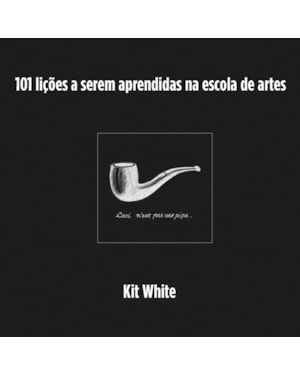 101 LIÇÕES A SEREM APRENDIDAS NA ESCOLA DE ARTES