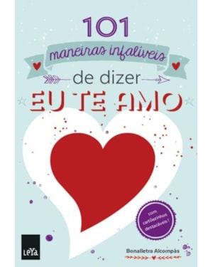101 MANEIRAS INFALÍVEIS DE DIZER EU TE AMO
