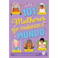 101 MULHERES QUE MUDARAM O MUNDO