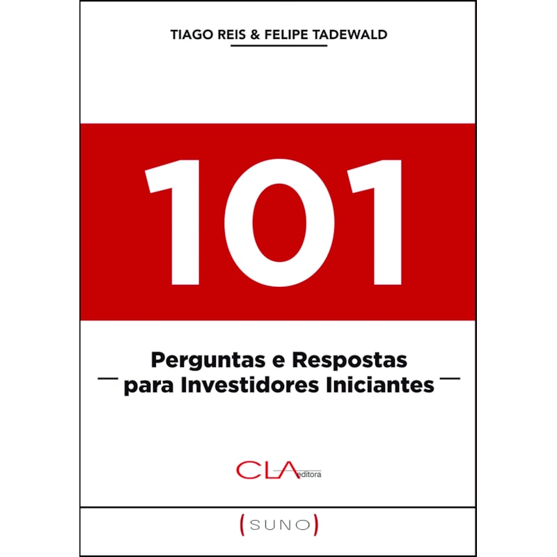 101 PERGUNTAS E RESPOSTAS PARA INVESTIDORES INICIANTES