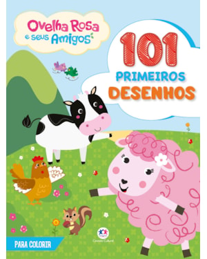 101 PRIMEIROS DESENHOS - OVELHA ROSA E SEUS AMIGOS