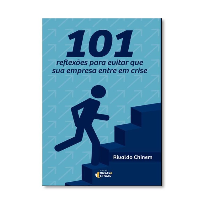 101 REFLEXOES PARA EVITAR QUE SUA EMPRESA ENTRE EM CRISE