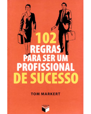 102 REGRAS PARA SER UM PROFISSIONAL DE SUCESSO