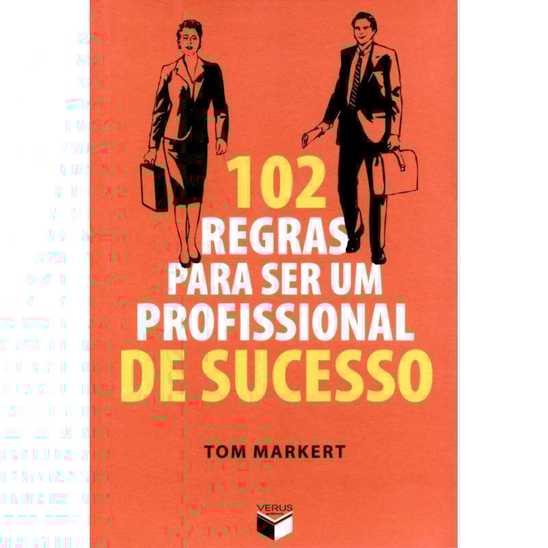 102 REGRAS PARA SER UM PROFISSIONAL DE SUCESSO