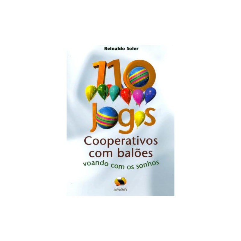 110 jogos cooperativos com balões. voando com os sonhos