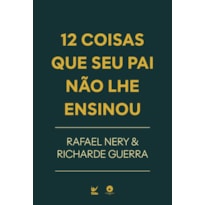 12 Coisas que seu Pai não lhe Ensinou