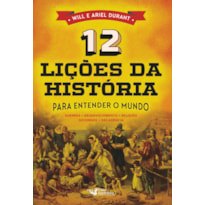 12 LIÇÕES DA HISTÓRIA: PARA ENTENDER O MUNDO