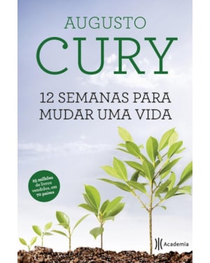12 SEMANAS PARA MUDAR UMA VIDA - 3º EDIÇÃO: (BIBLIOTECA AUGUSTO CURY)
