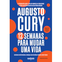 12 SEMANAS PARA MUDAR UMA VIDA - EDIÇÃO COM EXERCÍCIOS: DESENVOLVA A GESTÃO EMOCIONAL, ENRIQUEÇA A EMOÇÃO E PROMOVA A SAÚDE PSÍQUICA (BIBLIOTECA AUGUSTO CURY)