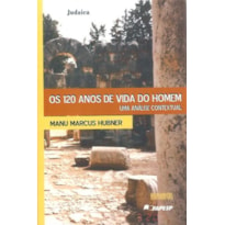 120 ANOS DE VIDA DO HOMEM, OS - UMA ANÁLISE CONTEXTUAL