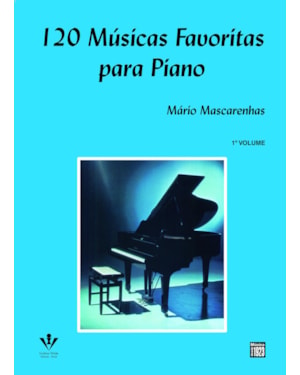 120 MÚSICAS FAVORITAS PARA PIANO - 1º VOLUME