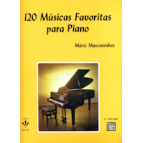 120 MÚSICAS FAVORITAS PARA PIANO - 2º VOLUME