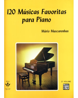120 MÚSICAS FAVORITAS PARA PIANO - 2º VOLUME