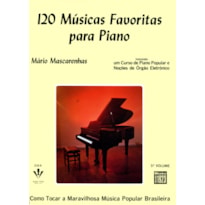 120 MÚSICAS FAVORITAS PARA PIANO - 3º VOLUME: INCLUINDO UM CURSO DE PIANO POPULAR